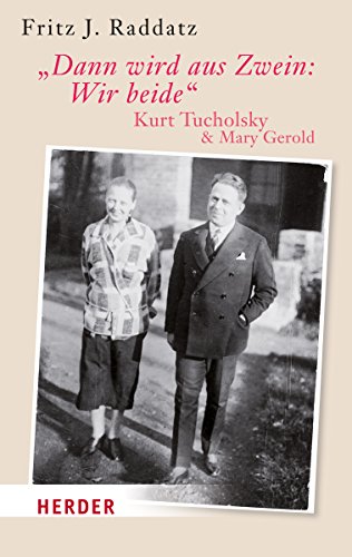 "Dann wird aus Zwein: Wir beide": Kurt Tucholsky und Mary Gerold (HERDER spektrum)